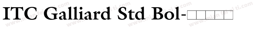 ITC Galliard Std Bol字体转换